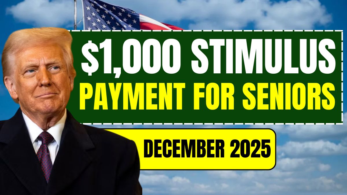 $1,000 Stimulus Payment for Seniors – December 2025 Full Payment Schedule