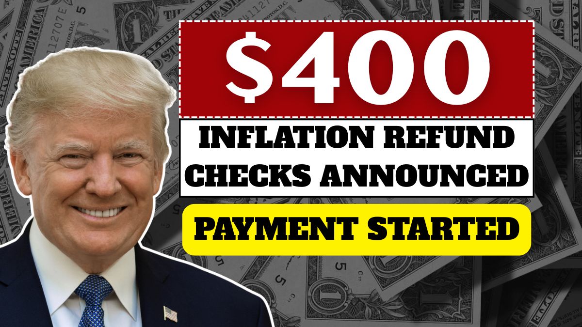 $400 Inflation Refund Checks Announced for Everyone, Payment Disbursement Started
